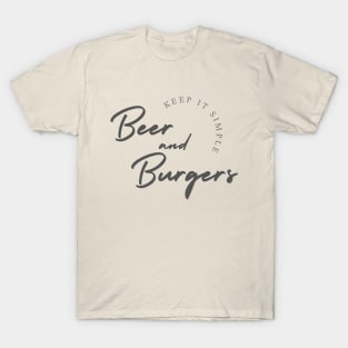 Keep it simple, Beer and Burgers T-Shirt